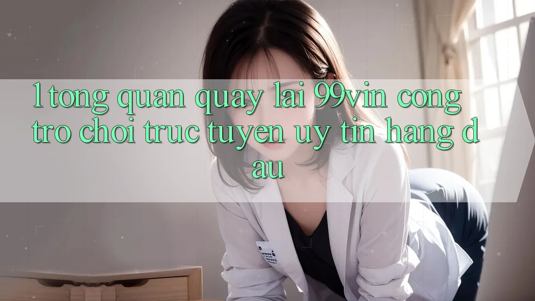 1. Tổng Quan Quay lại 99vin – Cổng Trò chơi Trực Tuyến Uy Tín Hàng Đầu