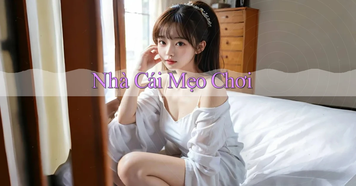 nhà cái Mẹo chơi