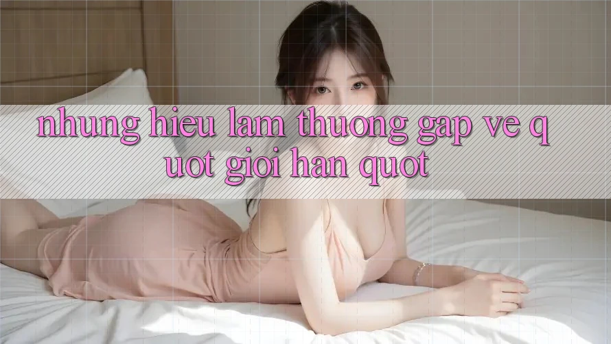 Những Hiểu Lầm Thường Gặp Về " Giới Hạn"