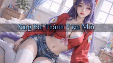 sòng bài Thành viên mới