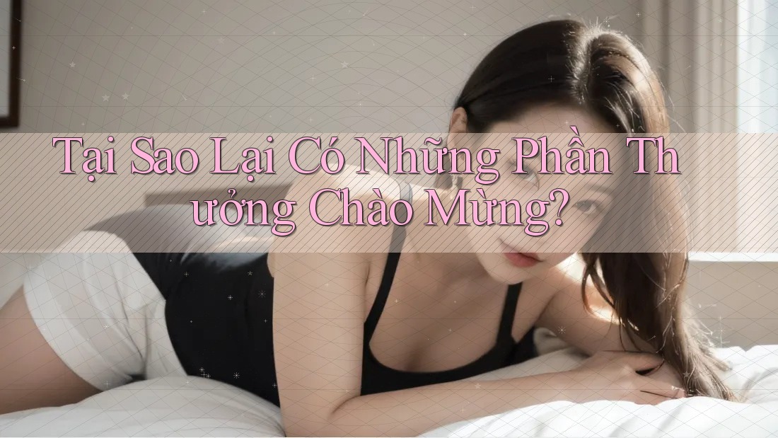 Tại Sao Lại Có Những Phần Thưởng Chào Mừng?