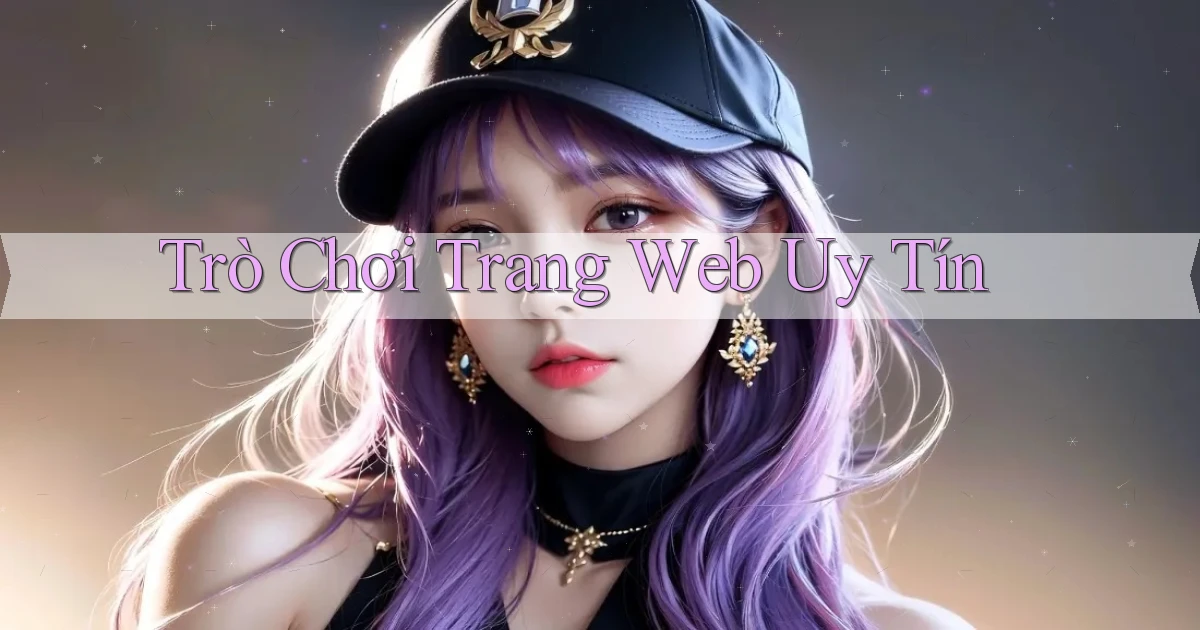 Trò chơi Trang web uy tín